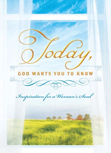 Today, God Wants You to Know: Inspiration for a Woman's Soul
