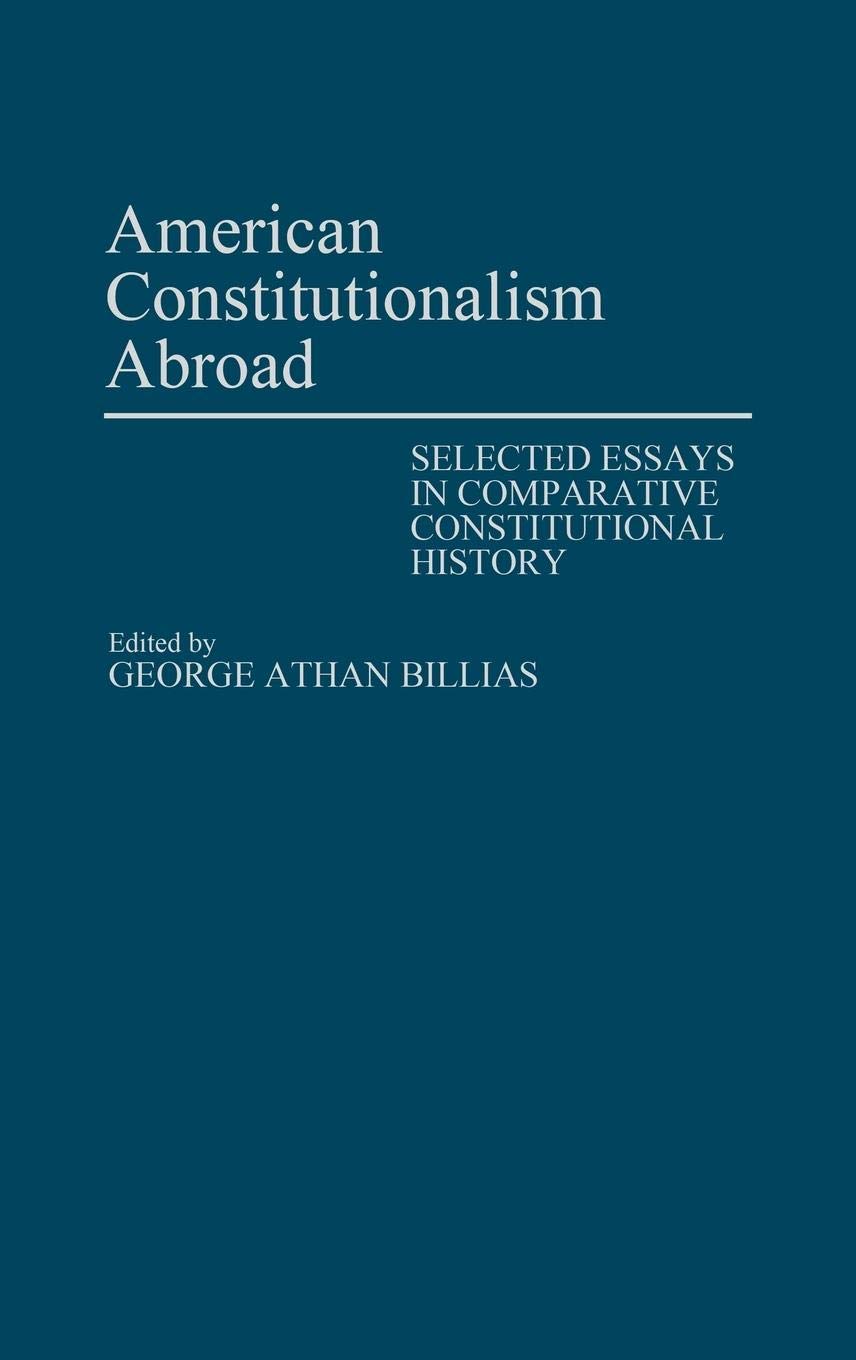 American Constitutionalism Abroad: Selected Essays in Comparative Constitutional History (Contributions to the Study of World History)