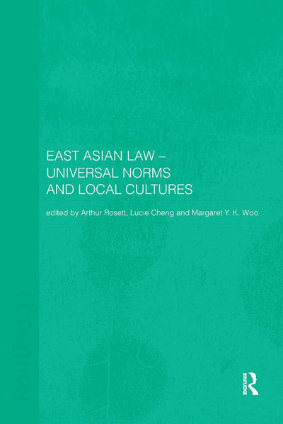 East Asian Law: Universal Norms and Local Cultures