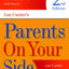 Parents on Your Side: A Teacher's Guide to Creating Positive Relationships With Parents