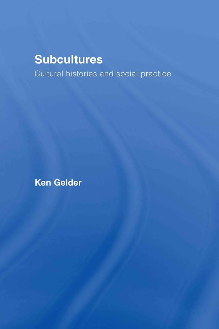 Subcultures: cultural histories and social practice