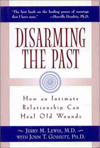 Disarming the Past: How an Intimate Relationship Can Heal Old Wounds