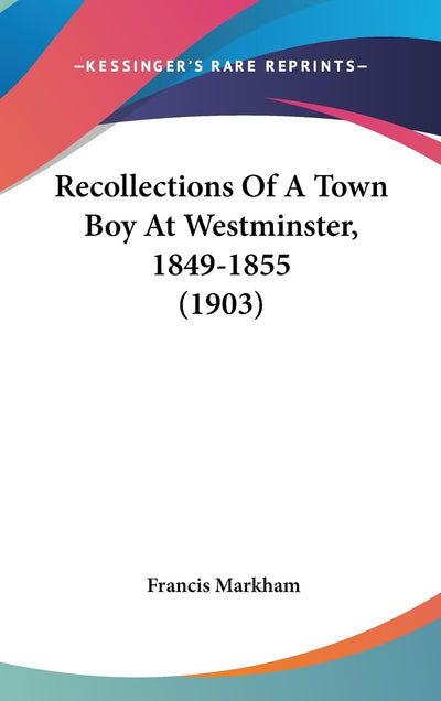 Recollections Of A Town Boy At Westminster, 1849-1855 (1903)
