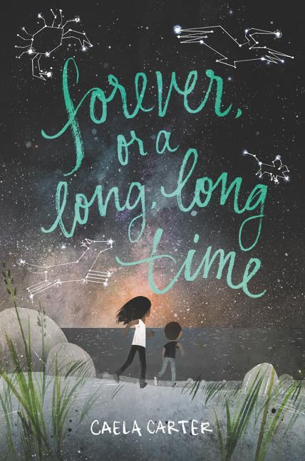 Forever, or a Long, Long Time by Carter, Caela