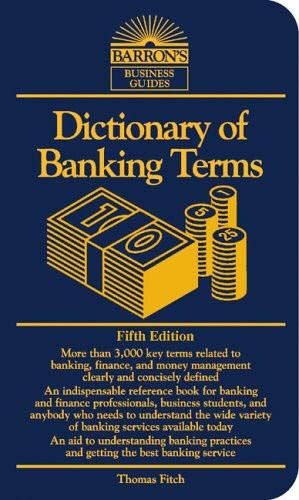 Dictionary of Banking Terms by Fitch, Thomas P.