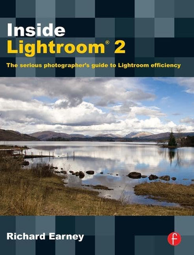 Inside Lightroom 2: The serious photographer's guide to Ligh