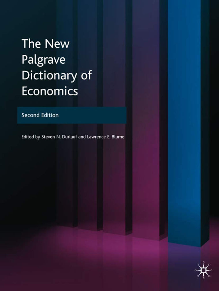 The New Palgrave Dictionary of Economics (8 Volume Set)