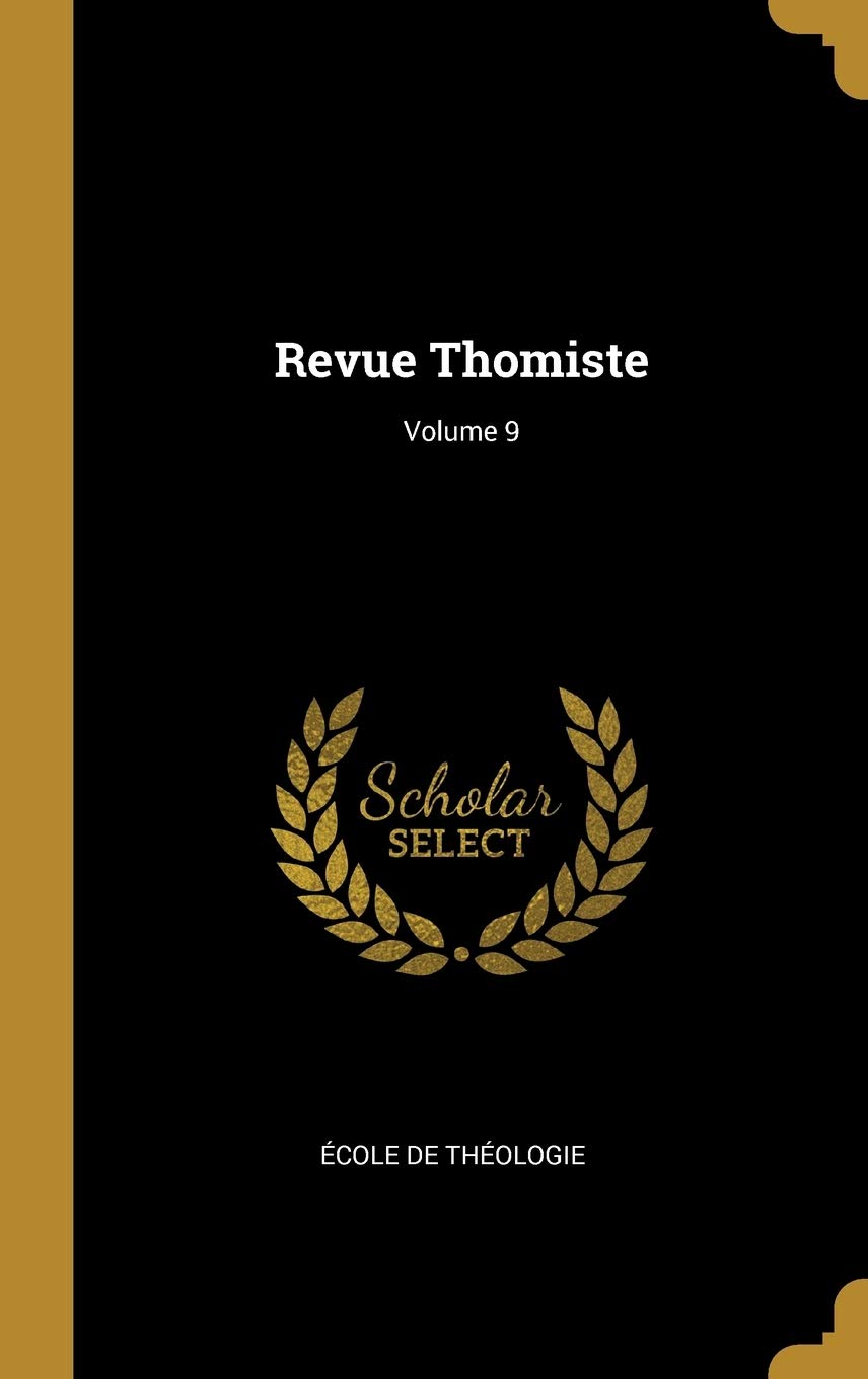 Revue Thomiste; Volume 9 (French Edition)