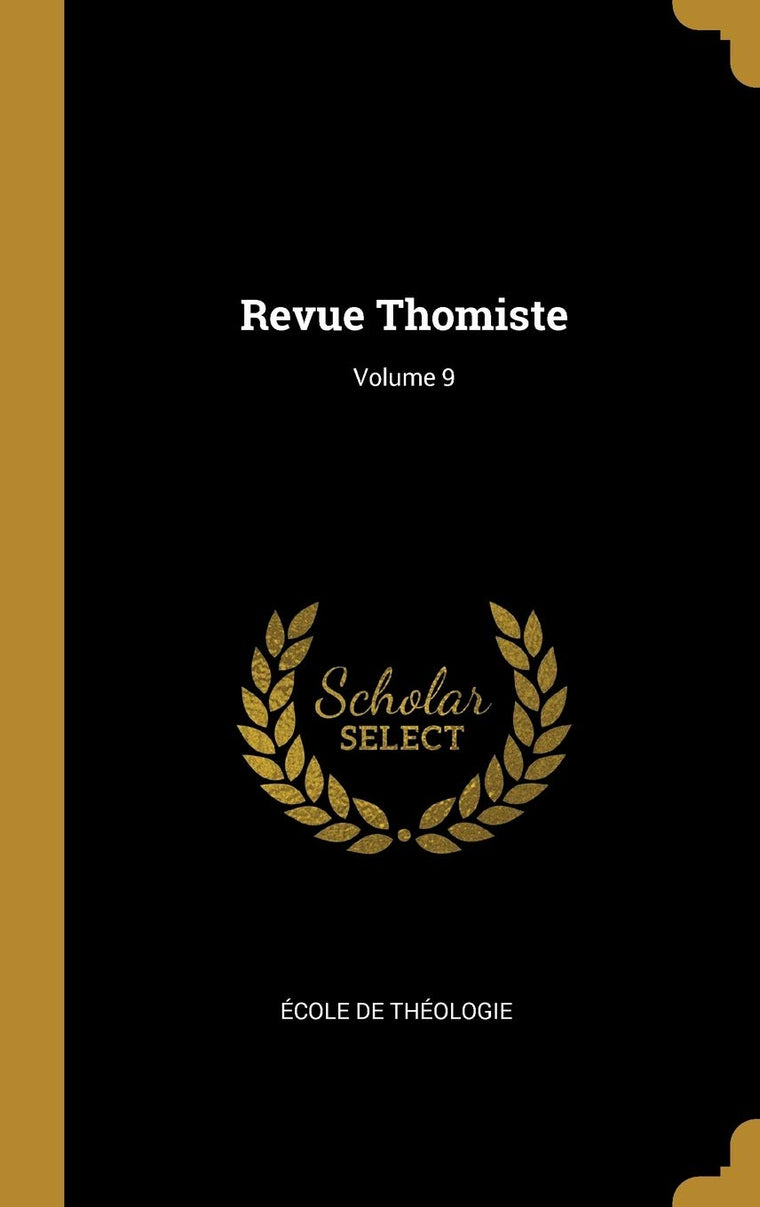 Revue Thomiste; Volume 9 (French Edition)