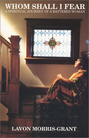 Whom Shall I Fear: A Spiritual Journey of a Battered Woman