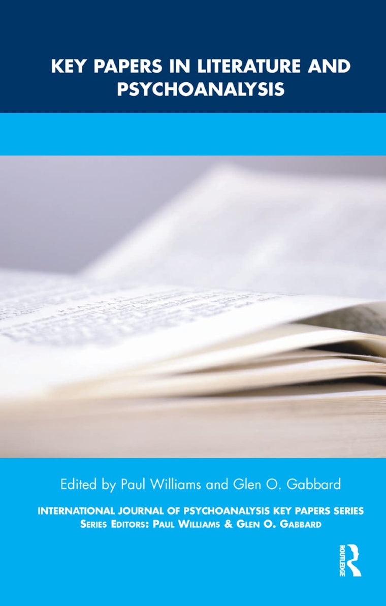 Key Papers in Literature and Psychoanalysis (The IJPA Key Papers Series)