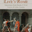 Reading Livy's Rome: Selections from Books I-VI Of Livy's Ab Urbe Condita
