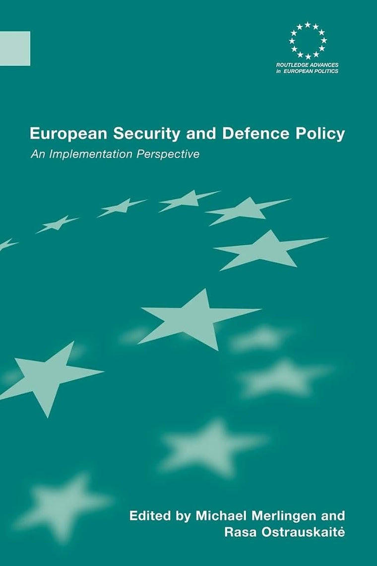 European Security and Defence Policy (Routledge Advances in European Politics)
