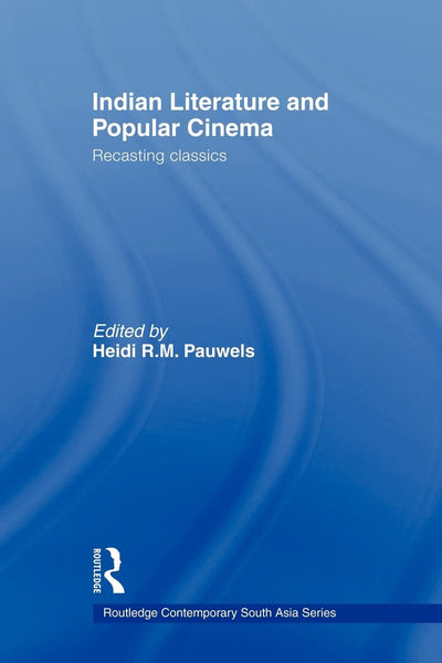 Indian Literature and Popular Cinema (Routledge Contemporary South Asia Series)