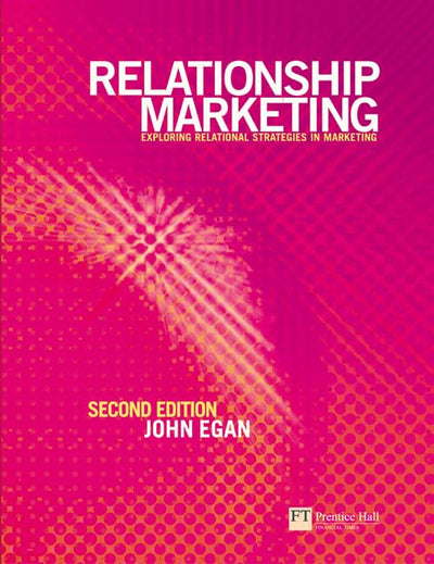 Relationship Marketing: Exploring relational strategies in marketing (2nd Edition)