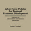 Labor Force Policies for Regional Economic Development: The Role of Employment and Training Programs