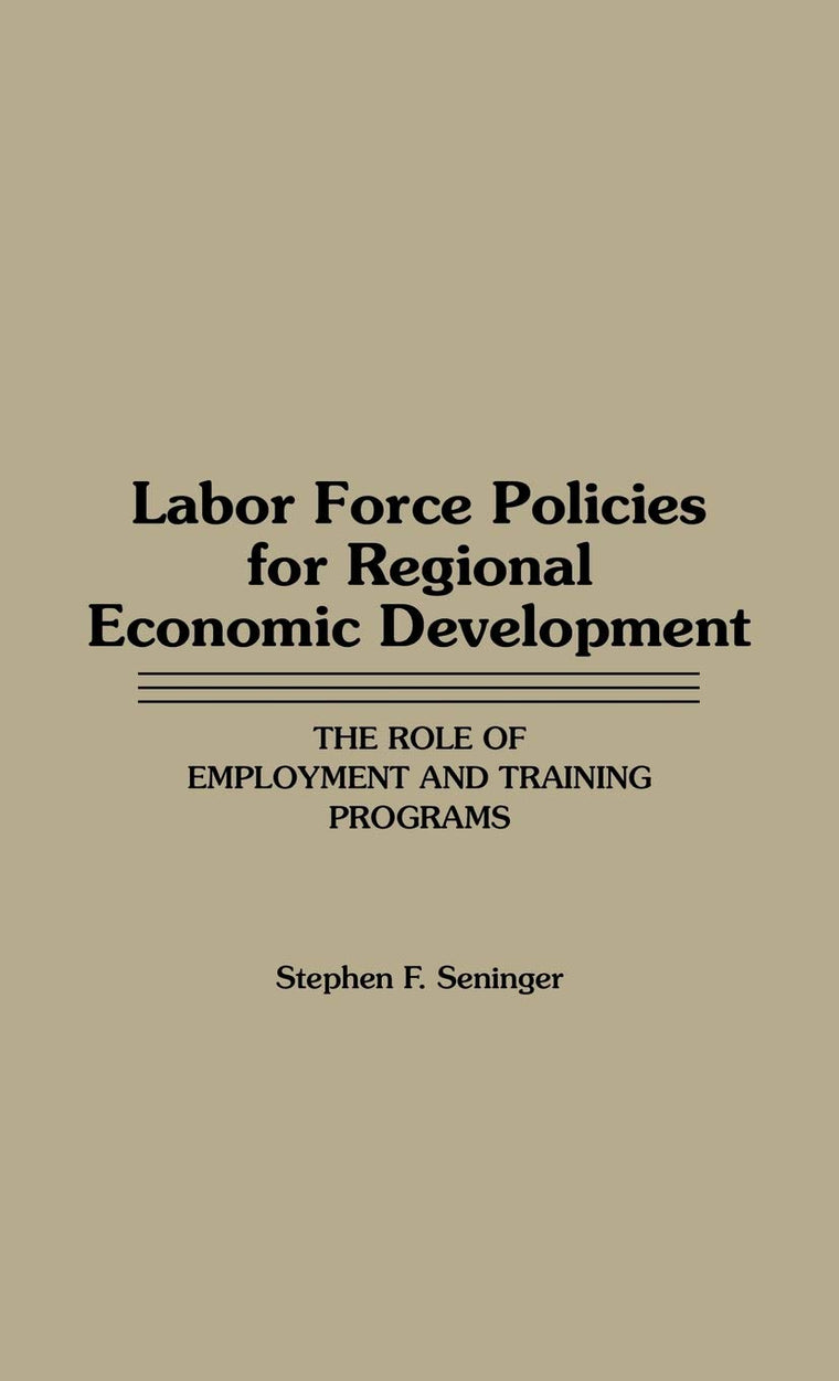 Labor Force Policies for Regional Economic Development: The Role of Employment and Training Programs