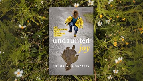 Undaunted Joy: The Revolutionary Act of Cultivating Delight