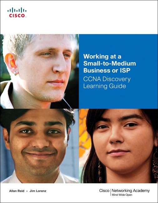 Working at a Small-to-Medium Business or ISP: Ccna Discovery Learning Guide