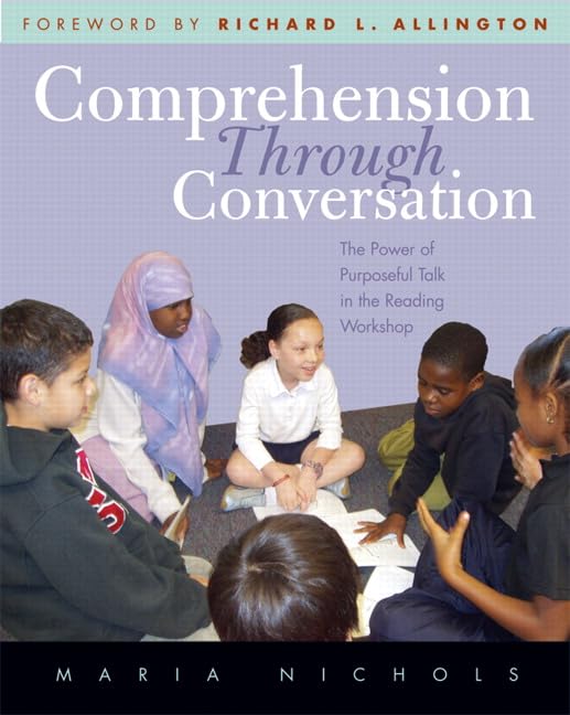 Comprehension Through Conversation: The Power of Purposeful Talk in the Reading Workshop