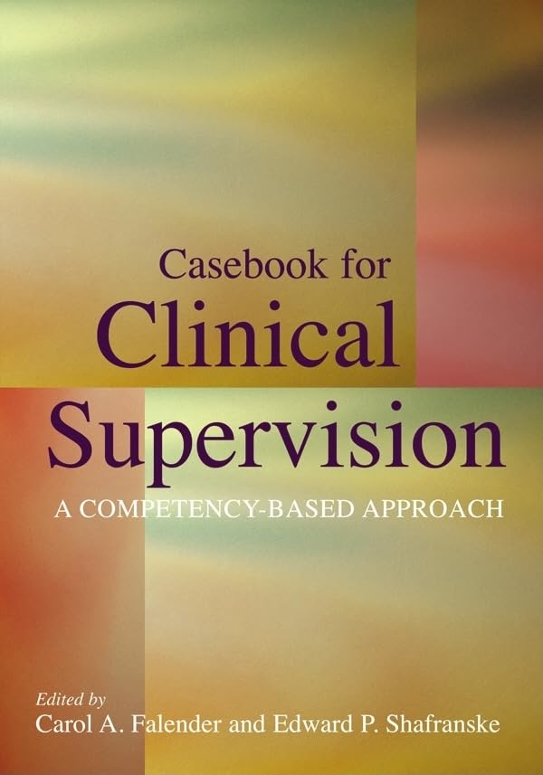 Casebook For Clinical Supervision: A Competency-based Approach