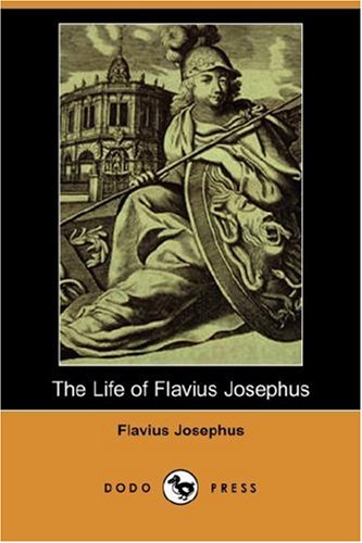 The Life of Flavius Josephus (Dodo Press)
