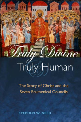 Truly Divine and Truly Human by NEED Stephen W.