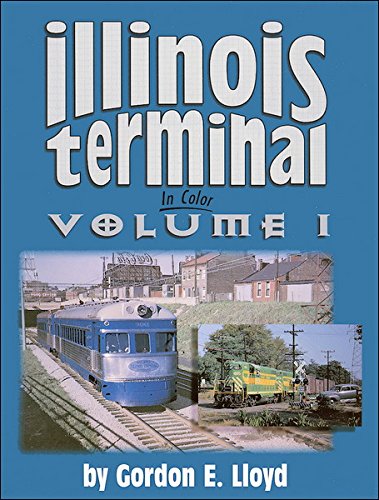 Illinois Terminal in Color, Vol. 1