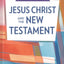 Jesus Christ and the New Testament