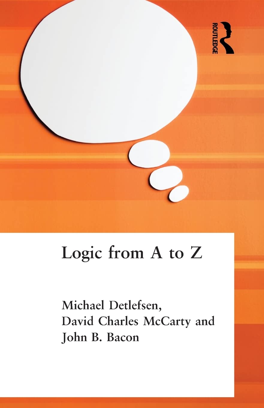 Logic from A to Z: REP Glossary of Logical and Mathematical Terms (Routledge A-Z)