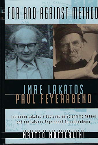 For and Against Method: Including Lakatos's Lectures on Scientific Method and the Lakatos-Feyerabend Correspondence
