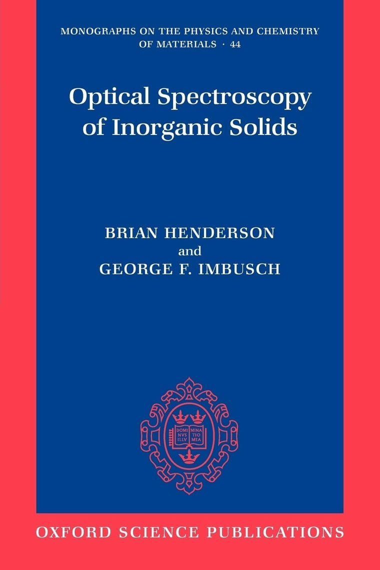 Optical Spectroscopy of Inorganic Solids (Monographs on the Physics and Chemistry of Materials)