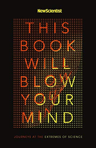 This Book Will Blow Your Mind by New Scientist, New Scientis