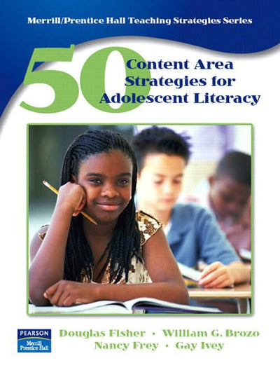 50 Content Area Strategies for Adolescent Literacy (Merrill / Prentice Hall Teaching Strategies Series)
