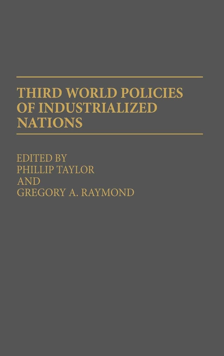 Third World Policies of Industrialized Nations: (Contributions in Political Science)