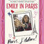 Emily in Paris: Paris, J'Adore!: The Official Authorized Companion to Emily's Secret Paris