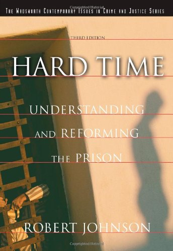 Hard Time: Understanding and Reforming the Prison (Contemporary Issues in Crime and Justice Series)