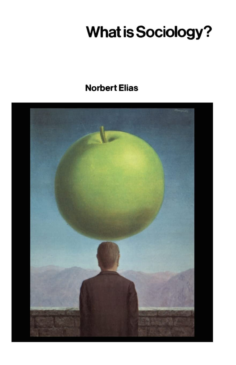 What Is Sociology? (European Perspectives) by Norbert Elias