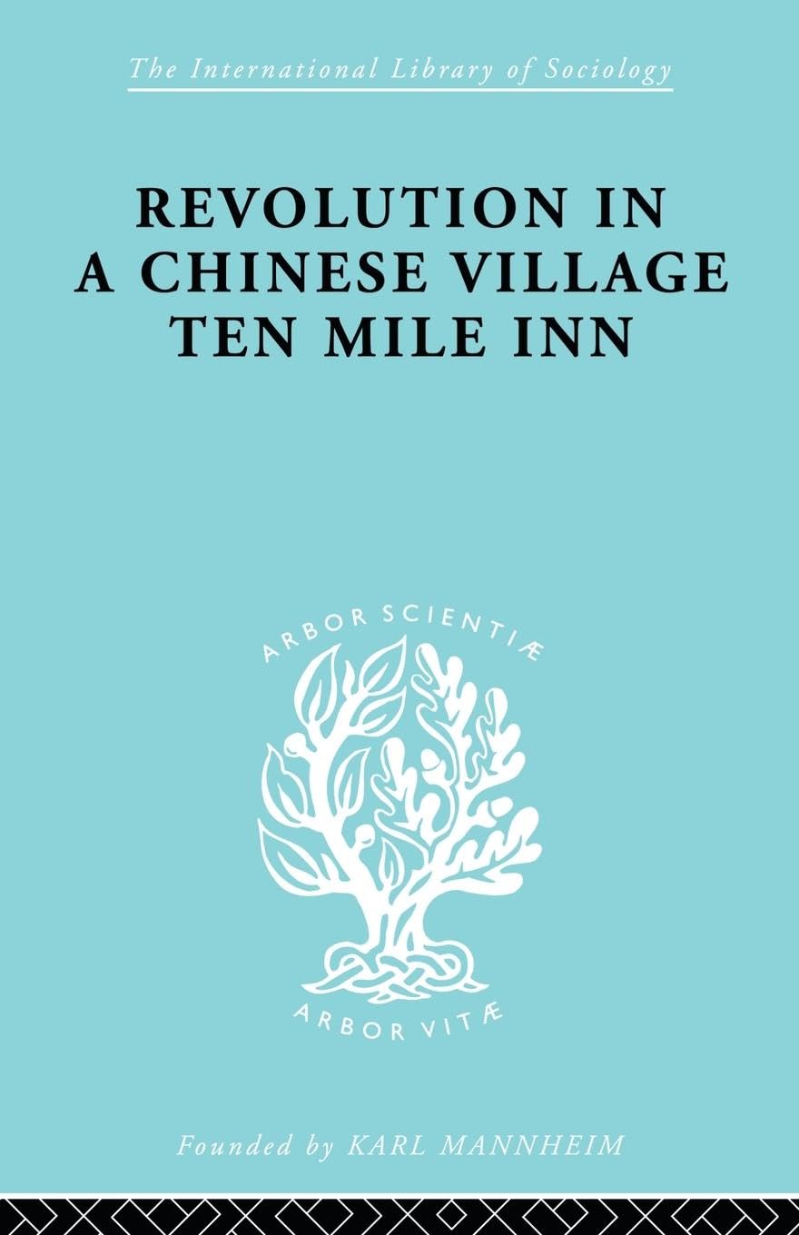 Revolution in a Chinese Village (International Library of Sociology)
