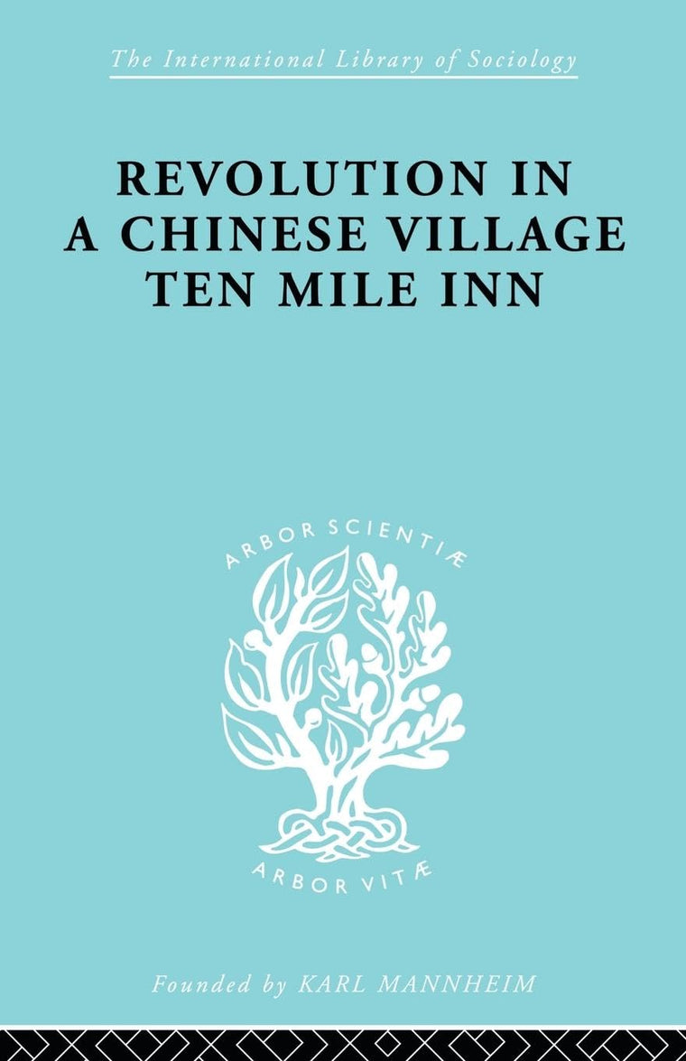 Revolution in a Chinese Village (International Library of Sociology)