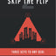 Skip The Flip: Three Keys to Any Deal