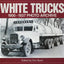 White Trucks 1900-1937 Photo Archive: Photographs from the National Automotive History Collection of the Detroit Public