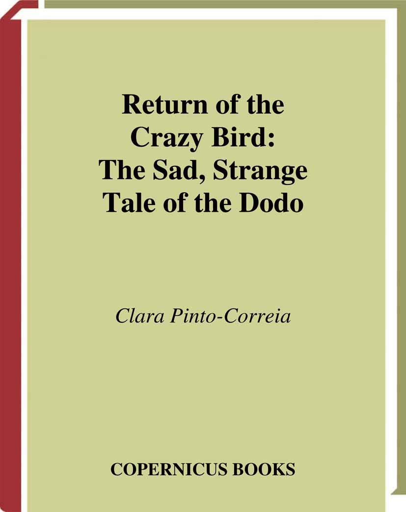 Return of the Crazy Bird: The Sad, Strange Tale of the Dodo