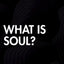What is Soul?