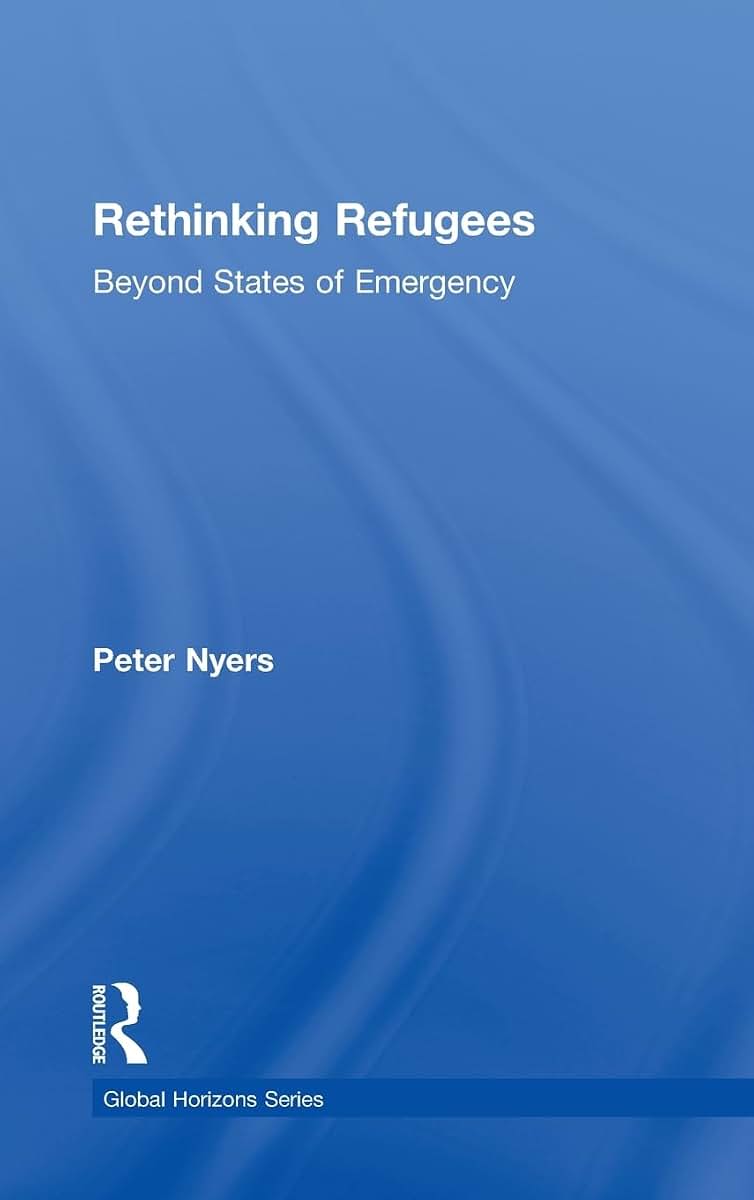 Rethinking Refugees: Beyond State of Emergency (Global Horizons)