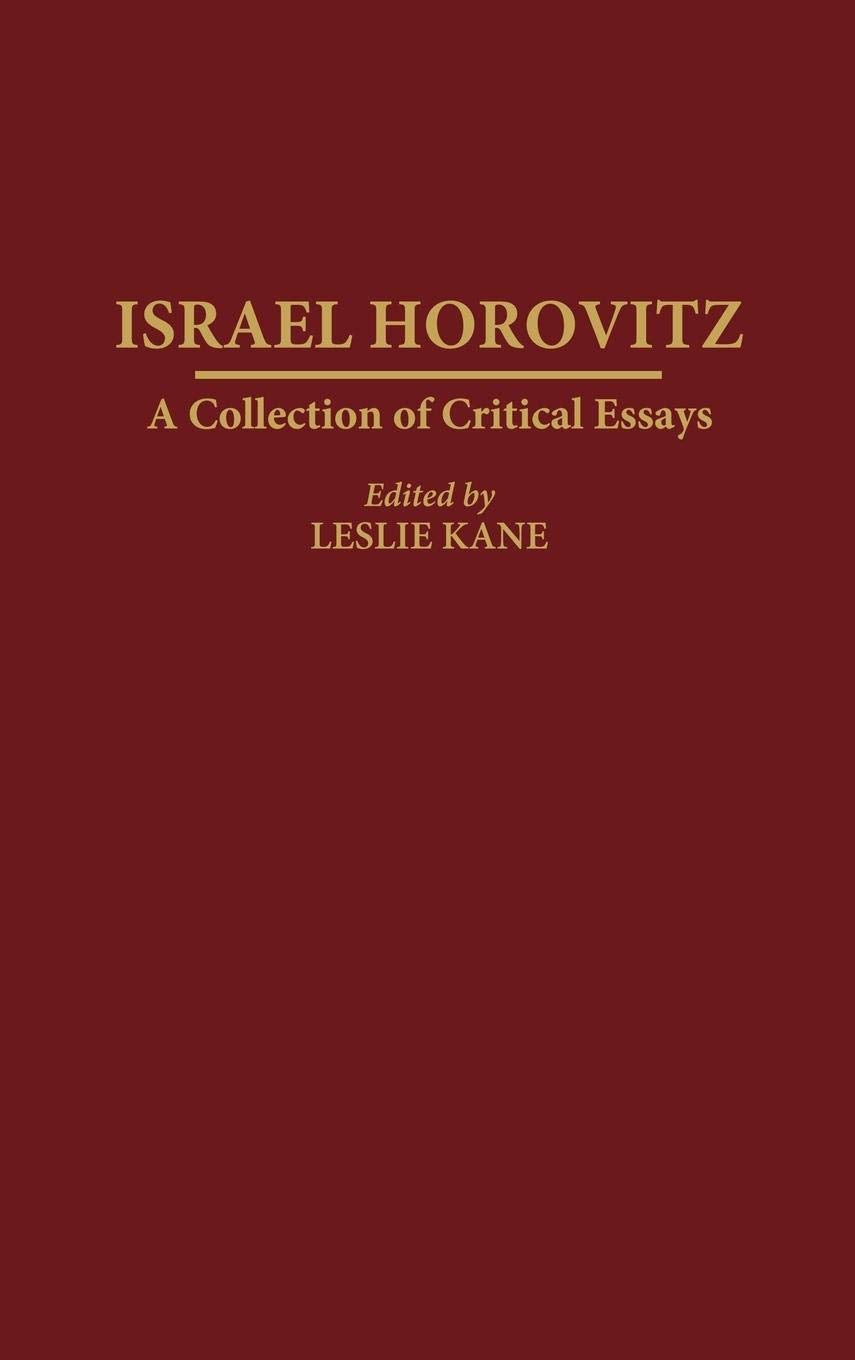 Israel Horovitz: A Collection of Critical Essays (Contributions in Drama and Theatre Studies)