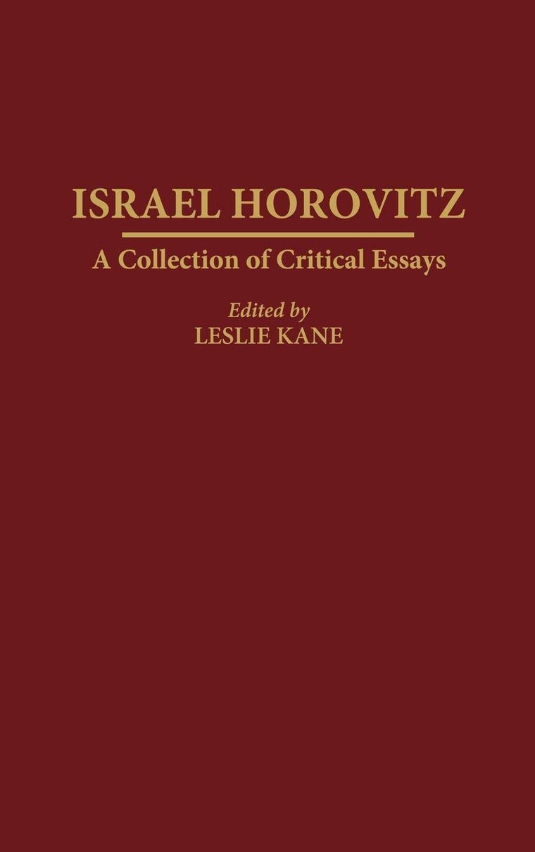 Israel Horovitz: A Collection of Critical Essays (Contributions in Drama and Theatre Studies)