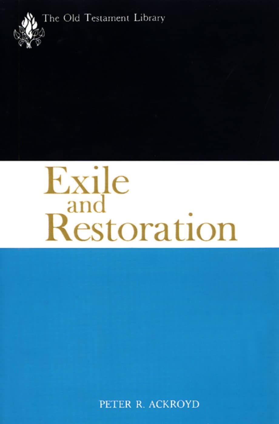 Exile and Restoration: A Commentary (The Old Testament Library)
