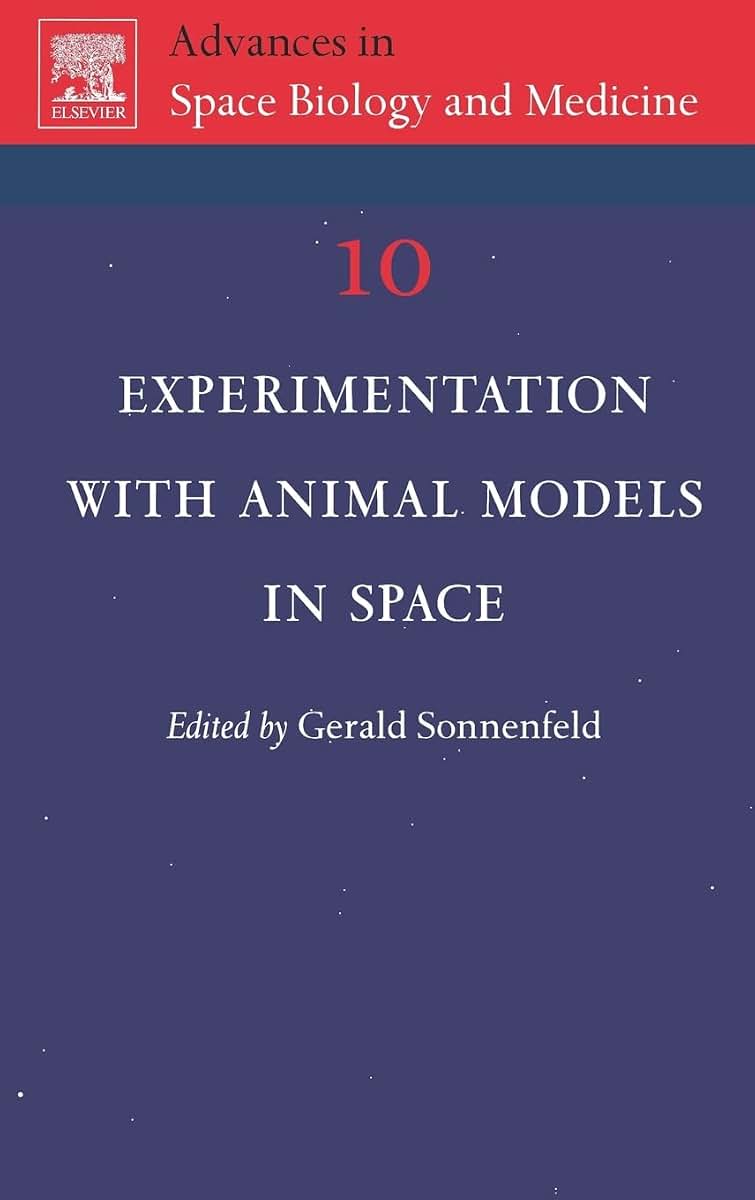Experimentation with Animal Models in Space (Volume 10) (Advances in Space Biology and Medicine, Volume 10)