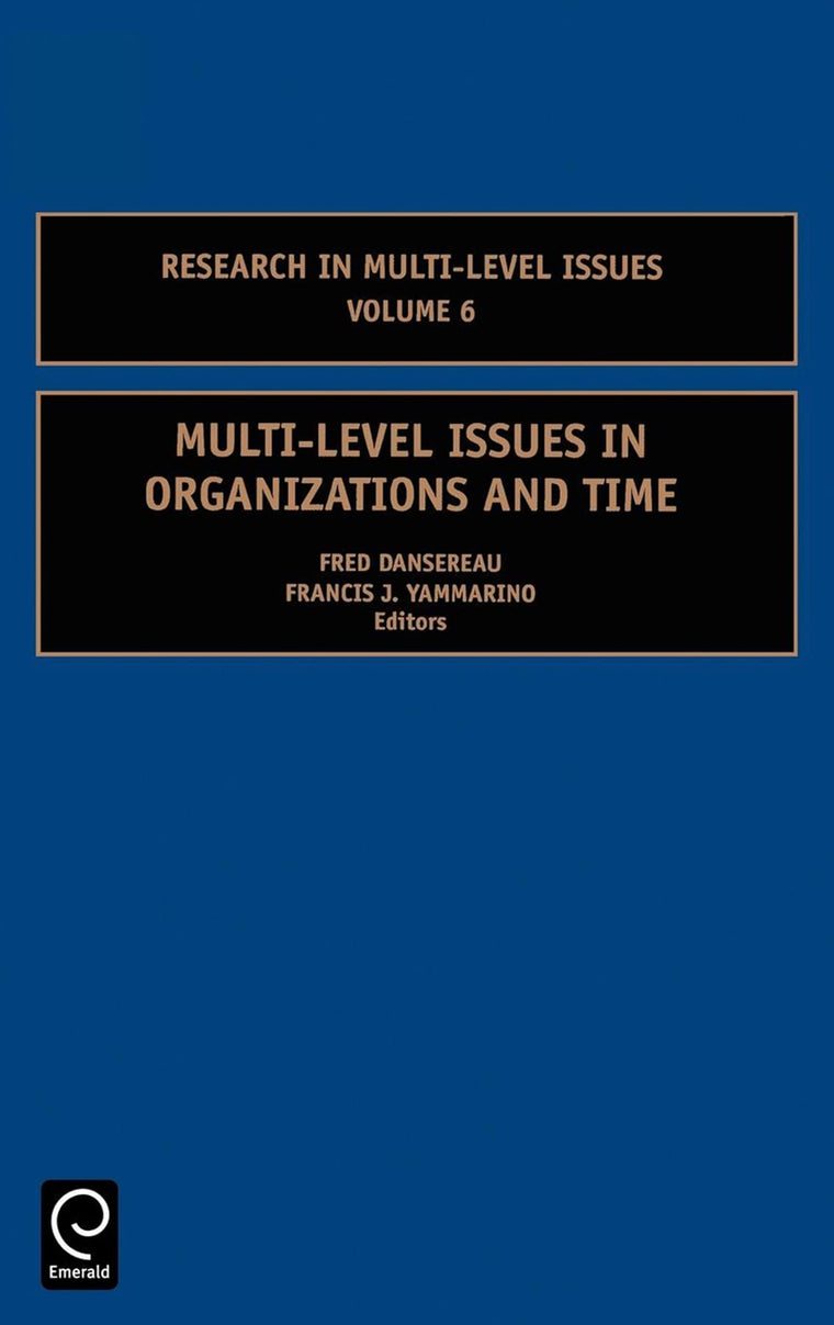 Multi-Level Issues in Organizations and Time (Research in Multi Level Issues, 6)